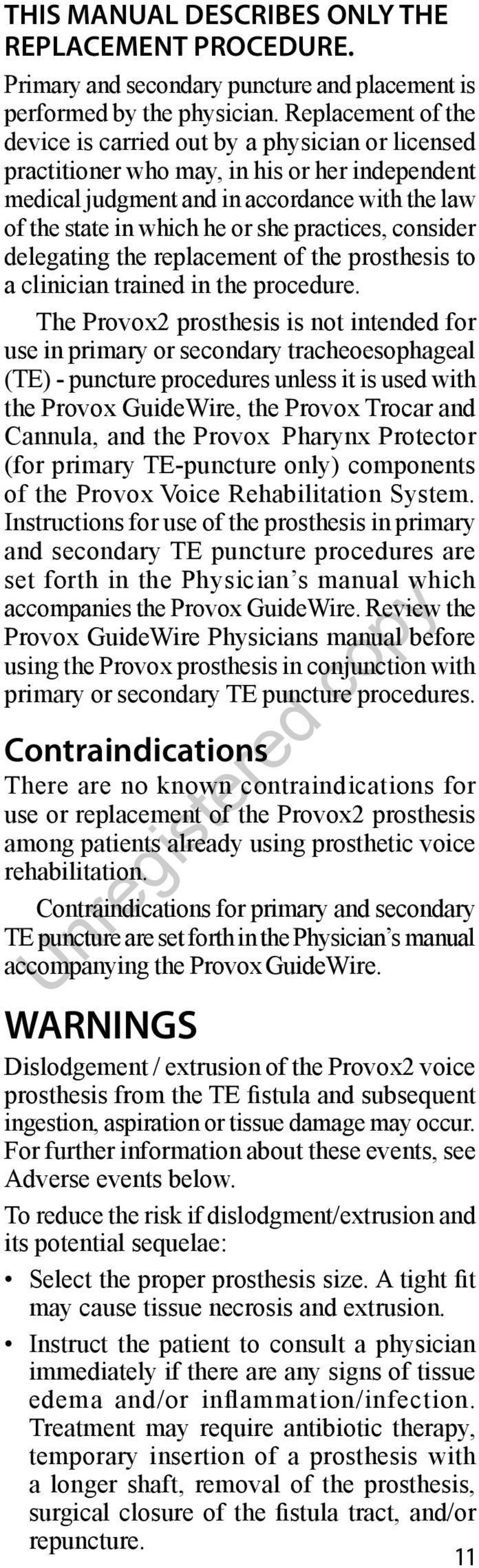 practices, consider delegating the replacement of the prosthesis to a clinician trained in the procedure.