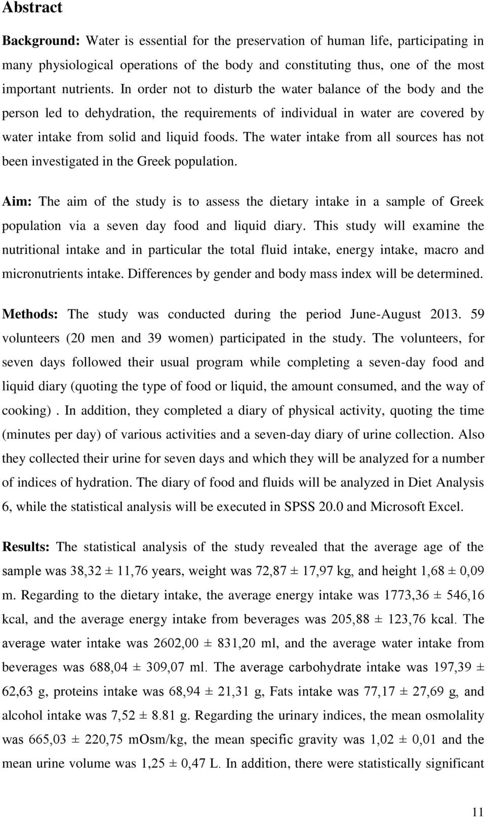 The water intake from all sources has not been investigated in the Greek population.