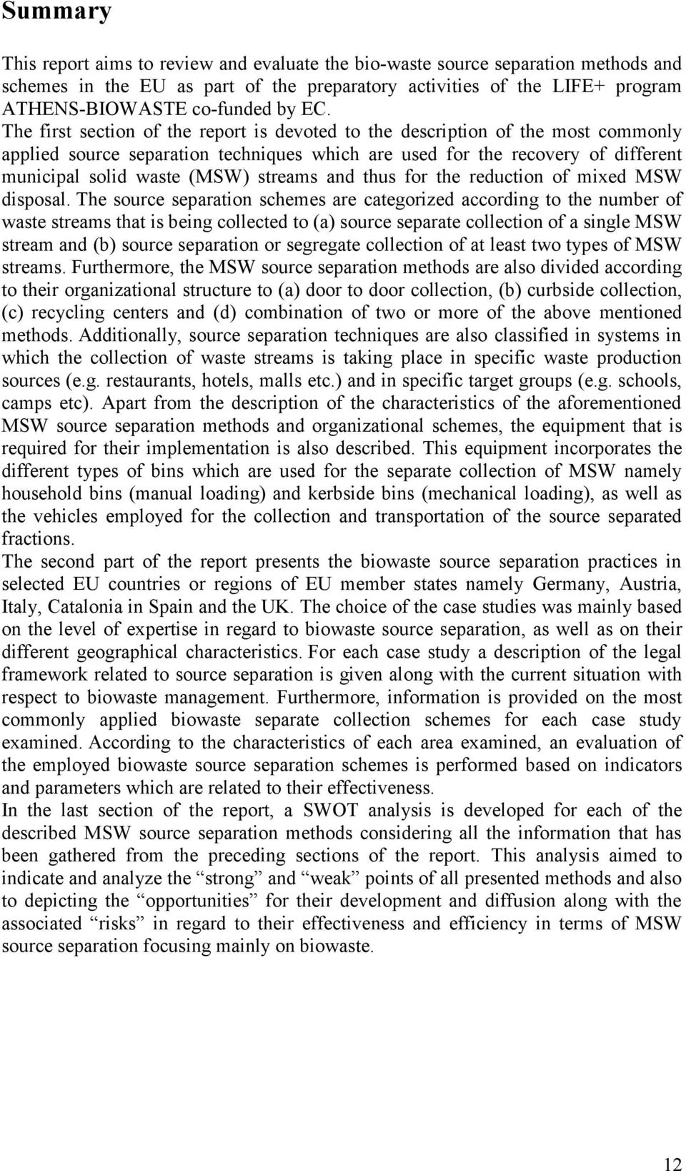 streams and thus for the reduction of mixed MSW disposal.