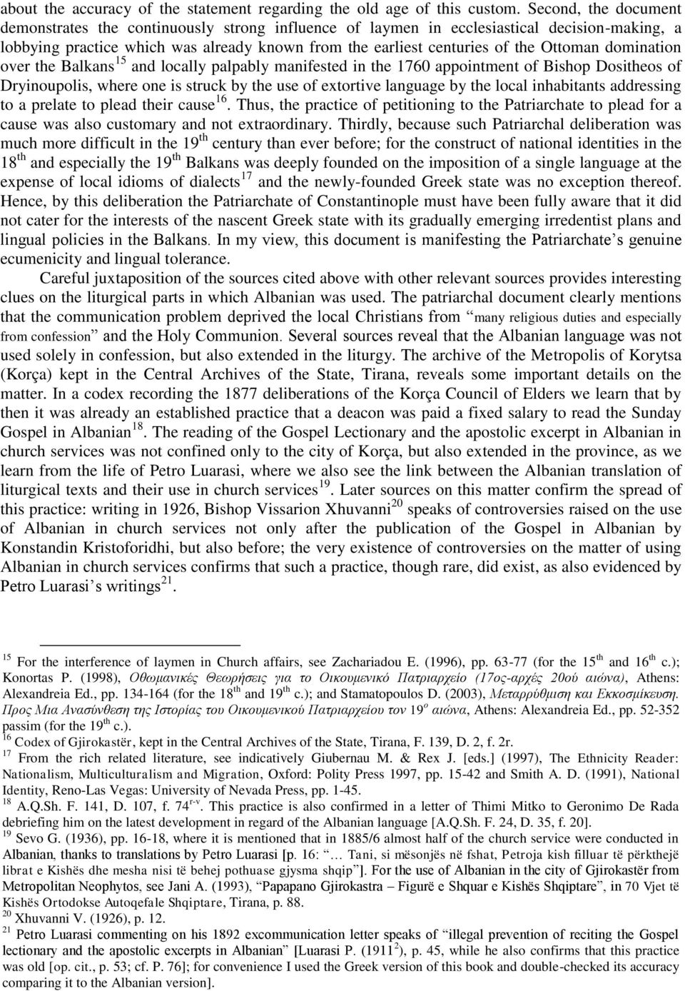 domination over the Balkans 15 and locally palpably manifested in the 1760 appointment of Bishop Dositheos of Dryinoupolis, where one is struck by the use of extortive language by the local