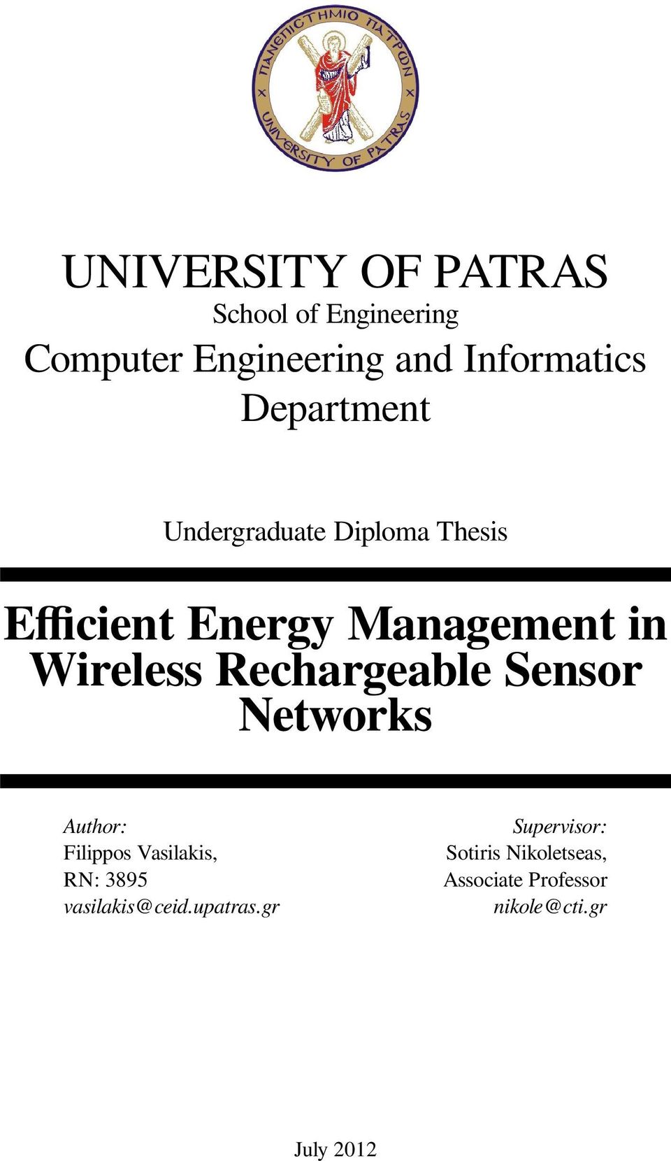 Rechargeable Sensor Networks Author: Filippos Vasilakis, RN: 3895 vasilakis@ceid.
