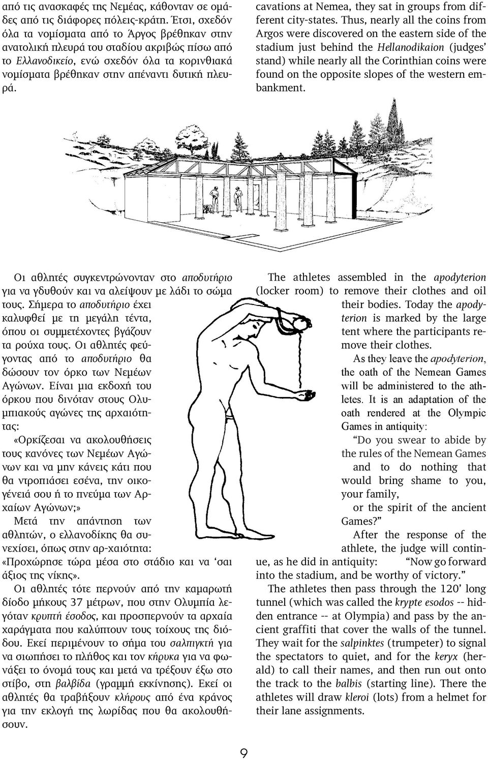 cavations at Nemea, they sat in groups from different city-states.