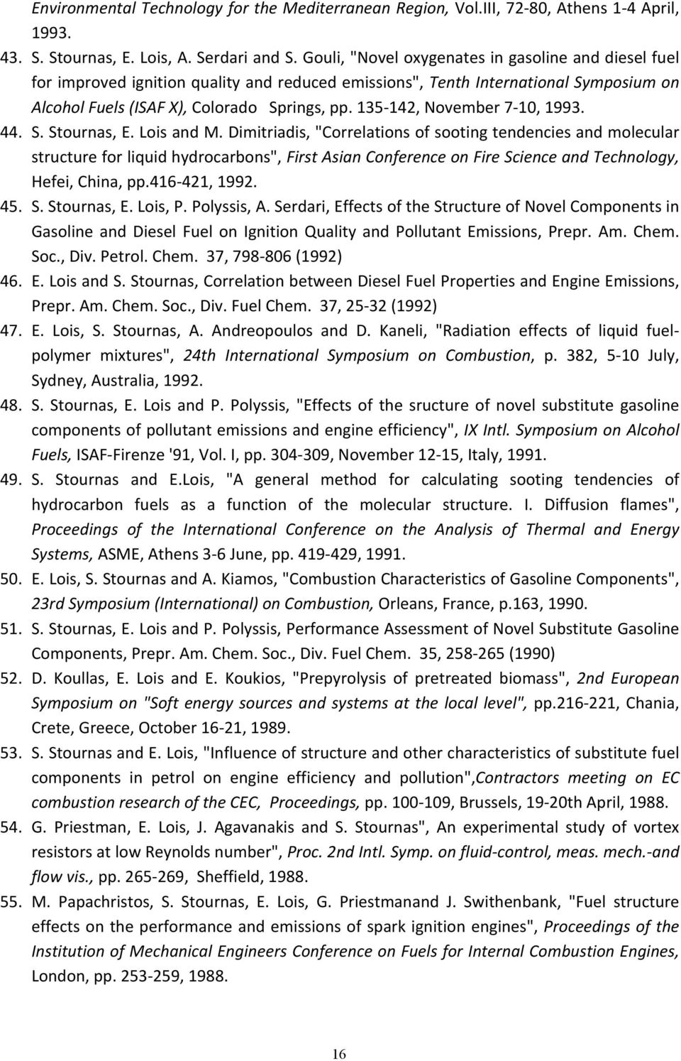 135-142, November 7-10, 1993. 44. S. Stournas, E. Lois and M.