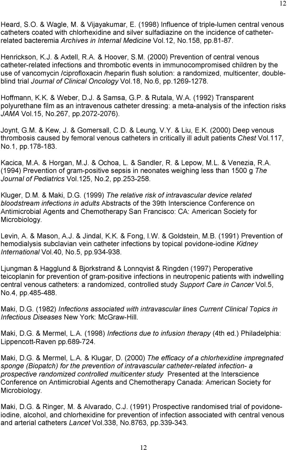 158, pp.81-87. Henrickson, K.J. & Axtell, R.A. & Hoover, S.M.