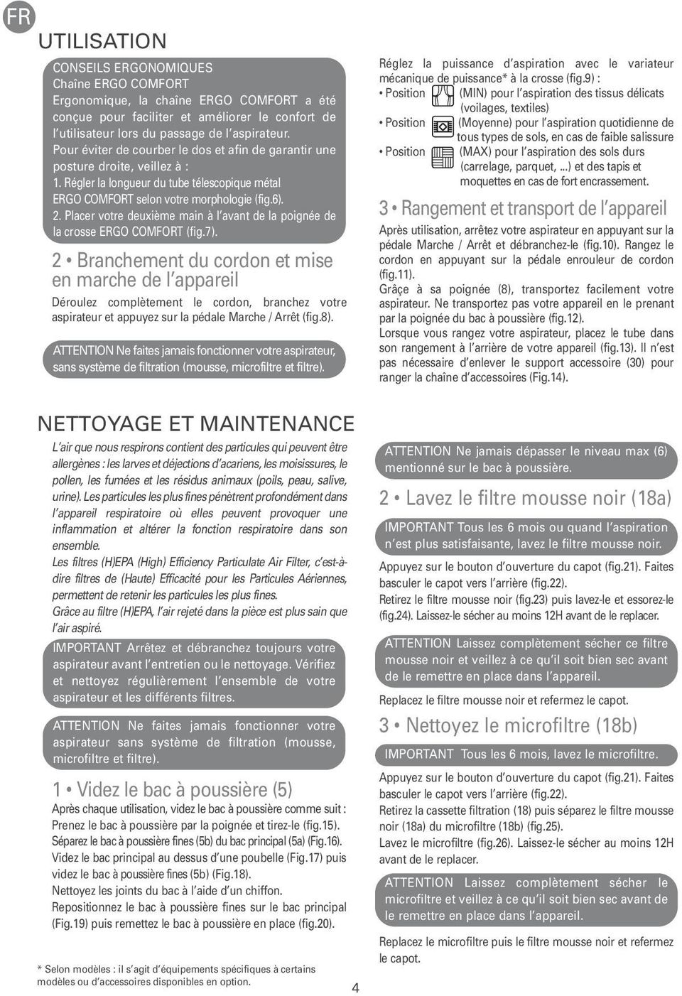 Placer votre deuxième main à l avant de la poignée de la crosse ERGO COMFORT (fig.7).