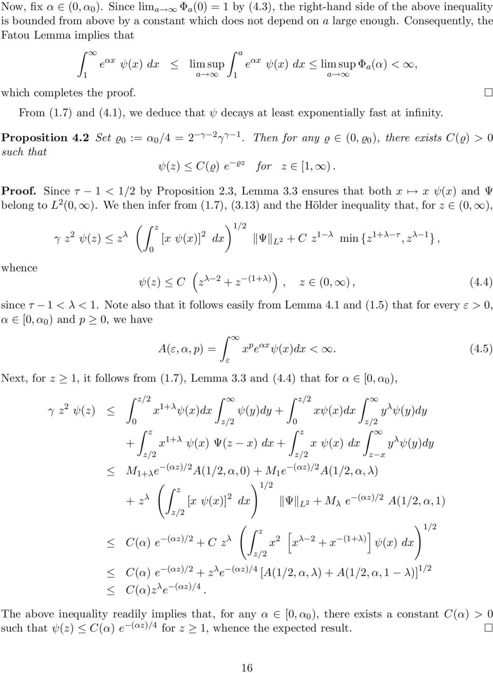 ), we deduce that ψ decays at least exponentially fast at infinity. Proposition 4.2 Set := α /4 = 2 γ 2 γ γ. Then for any (, ), there exists C( ) > such that ψ() C( ) e for [, ). Proof.