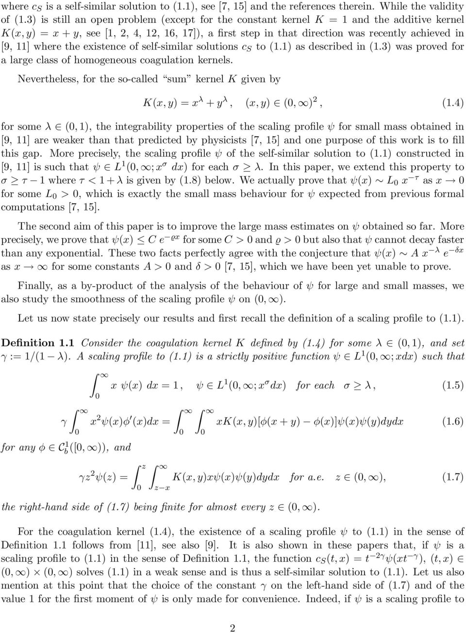 existence of self-similar solutions c S to (.) as described in (.3) was proved for a large class of homogeneous coagulation kernels.