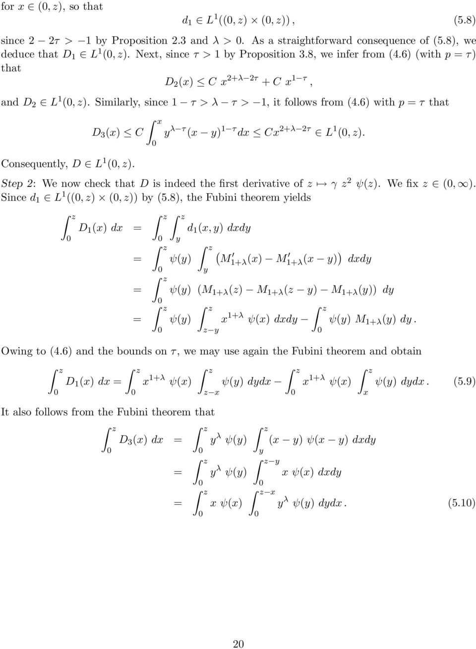 x y λ τ (x y) τ dx Cx 2+λ 2τ L (,). Step 2: We now check that D is indeed the first derivative of γ 2 ψ(). We fix (, ). Since d L ((,) (,)) by (5.