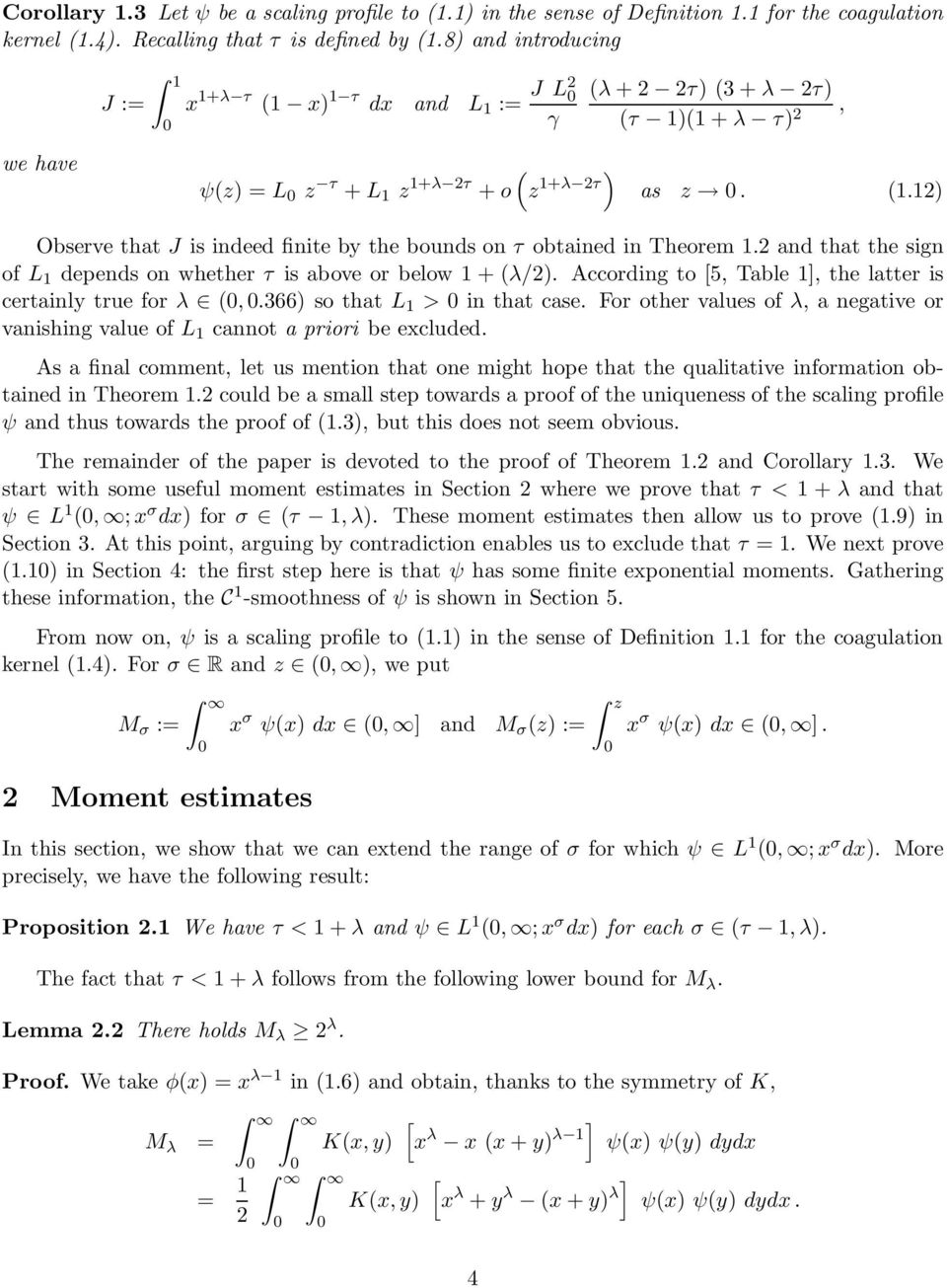 2 and that the sign of L depends on whether τ is above or below + (λ/2). According to [5, Table ], the latter is certainly true for λ (,.366) so that L > in that case.