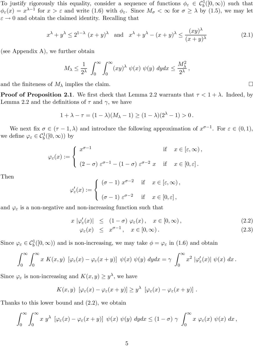 ) (see Appendix A), we further obtain M λ 2 λ and the finiteness of M λ implies the claim. (xy) λ ψ(x) ψ(y) dydx M2 λ 2 λ, Proof of Proposition 2.. We first check that Lemma 2.2 warrants that τ < + λ.