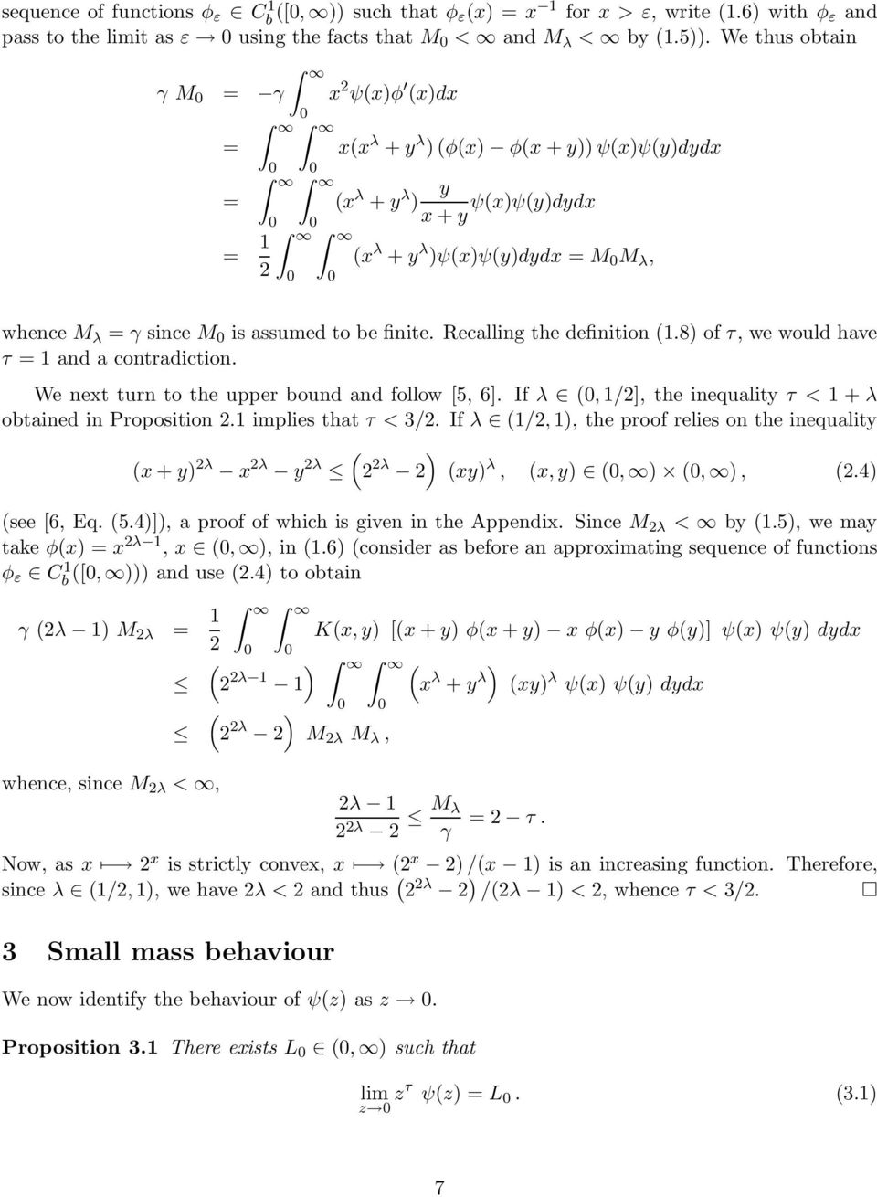 finite. Recalling the definition (.8) of τ, we would have τ = and a contradiction. We next turn to the upper bound and follow [5, 6]. If λ (,/2], the inequality τ < + λ obtained in Proposition 2.