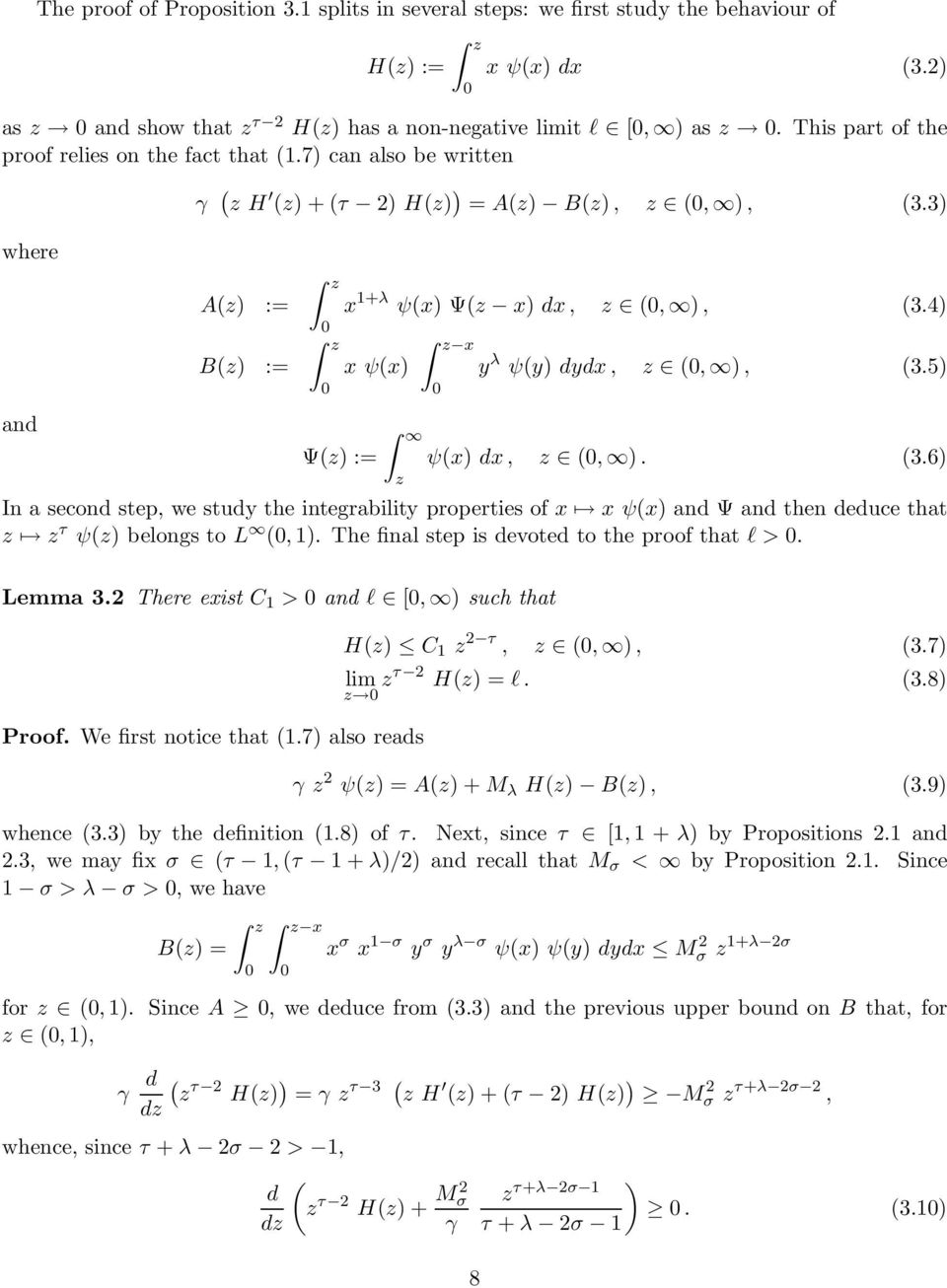 4) x ψ(x) Ψ() := x y λ ψ(y) dydx, (, ), (3.5) ψ(x) dx, (, ). (3.6) In a second step, we study the integrability properties of x x ψ(x) and Ψ and then deduce that τ ψ() belongs to L (,).