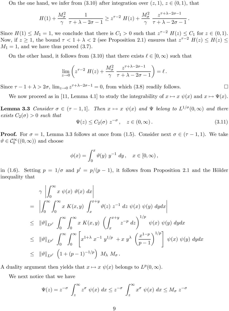 On the other hand, it follows from (3.) that there exists l [, ) such that ( lim τ 2 H() + M2 σ γ τ+λ 2σ ) = l. τ + λ 2σ Since τ + λ > 2σ, lim τ+λ 2σ =, from which (3.8) readily follows.