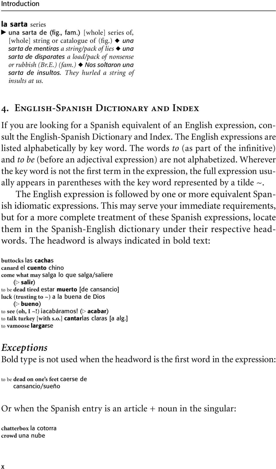 English-Spanish Dictionary and Index If you are looking for a Spanish equivalent of an English expression, consult the English-Spanish Dictionary and Index.