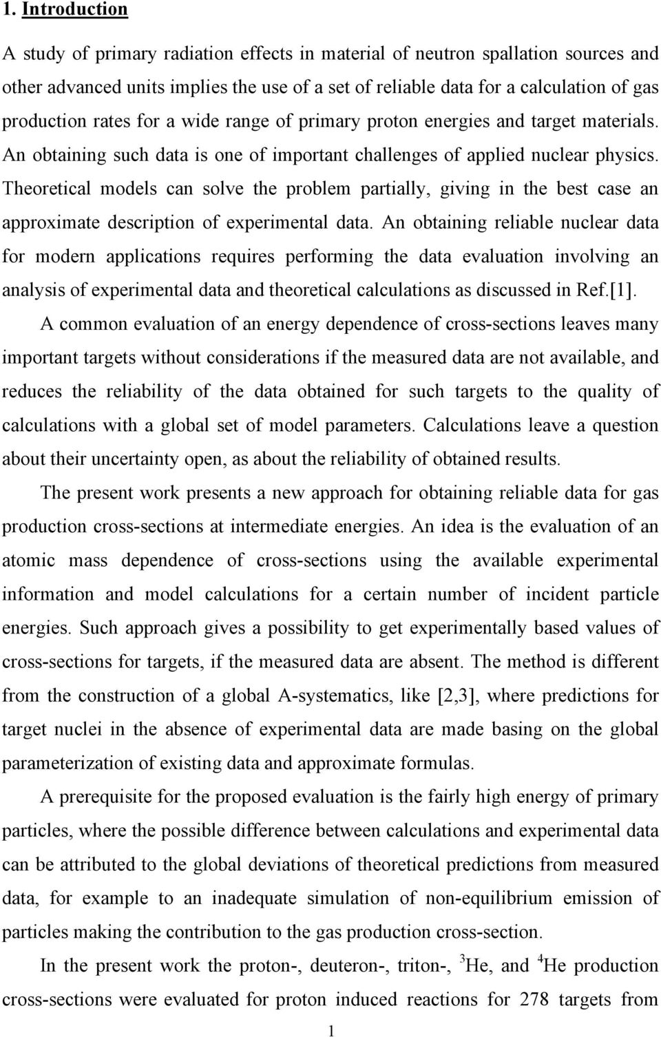 Theoretical models can solve the problem partially, giving in the best case an approximate description of experimental data.