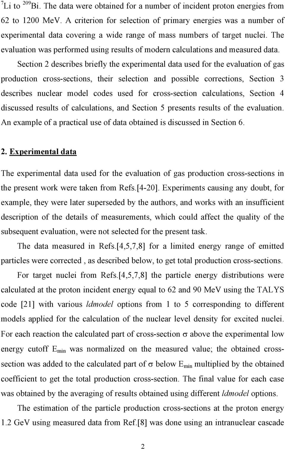 The evaluation was performed using results of modern calculations and measured data.