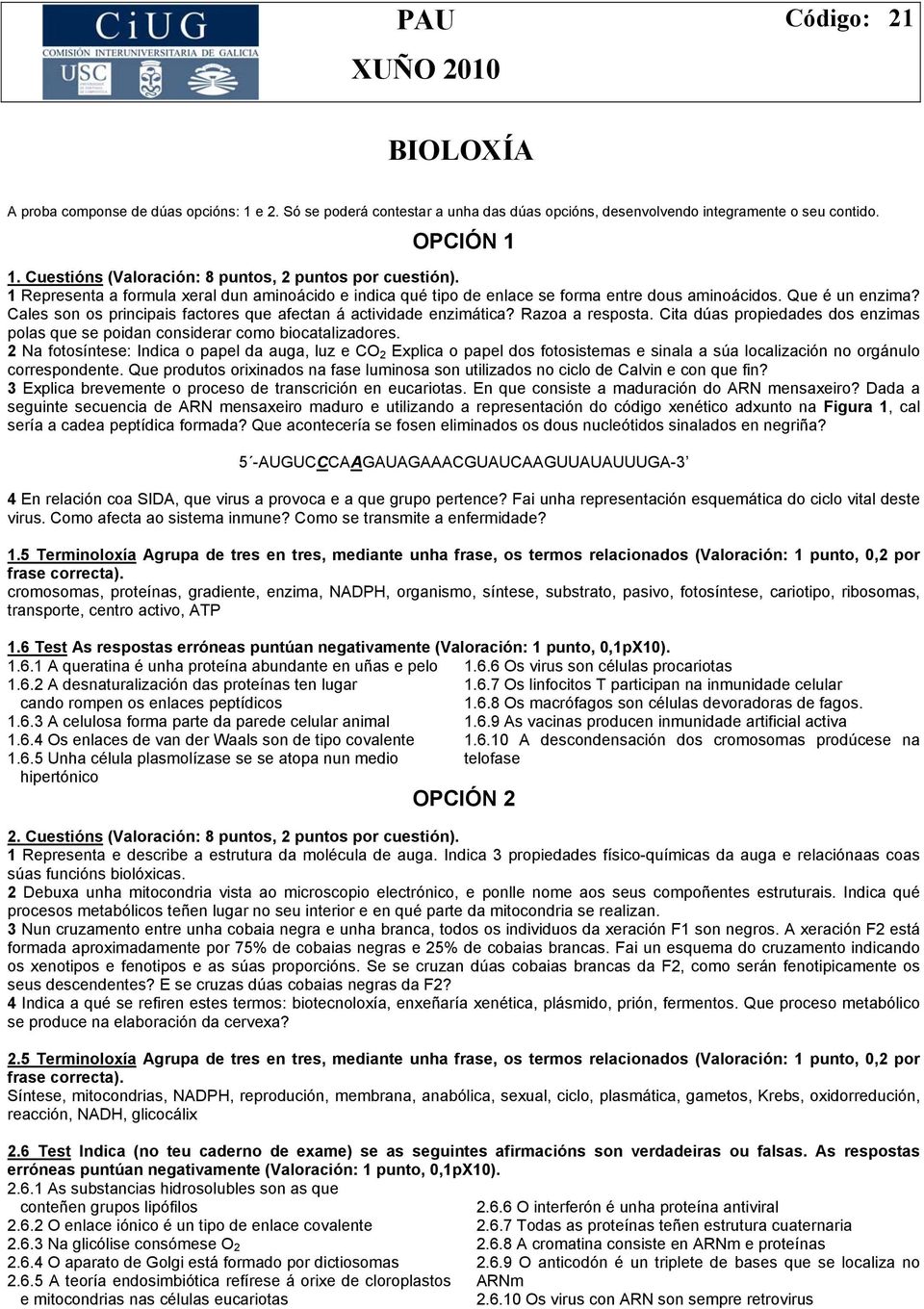 Cales son os principais factores que afectan á actividade enzimática? Razoa a resposta. Cita dúas propiedades dos enzimas polas que se poidan considerar como biocatalizadores.