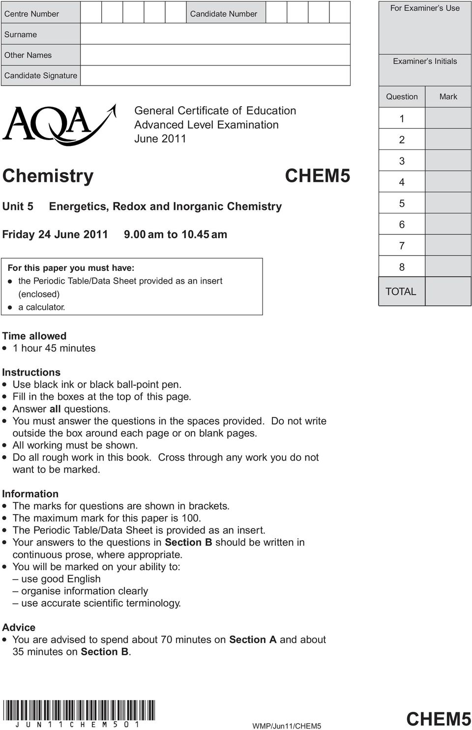 45 am For this paper you must have: l l the Periodic Table/Data Sheet provided as an insert (enclosed) a calculator.