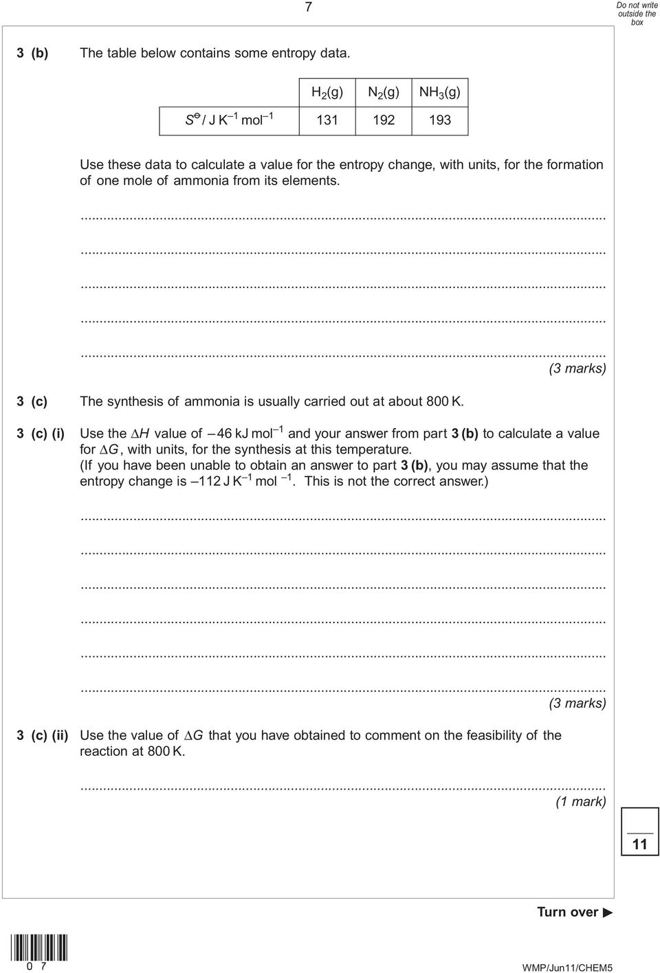 3 (c) The synthesis of ammonia is usually carried out at about 800 K.