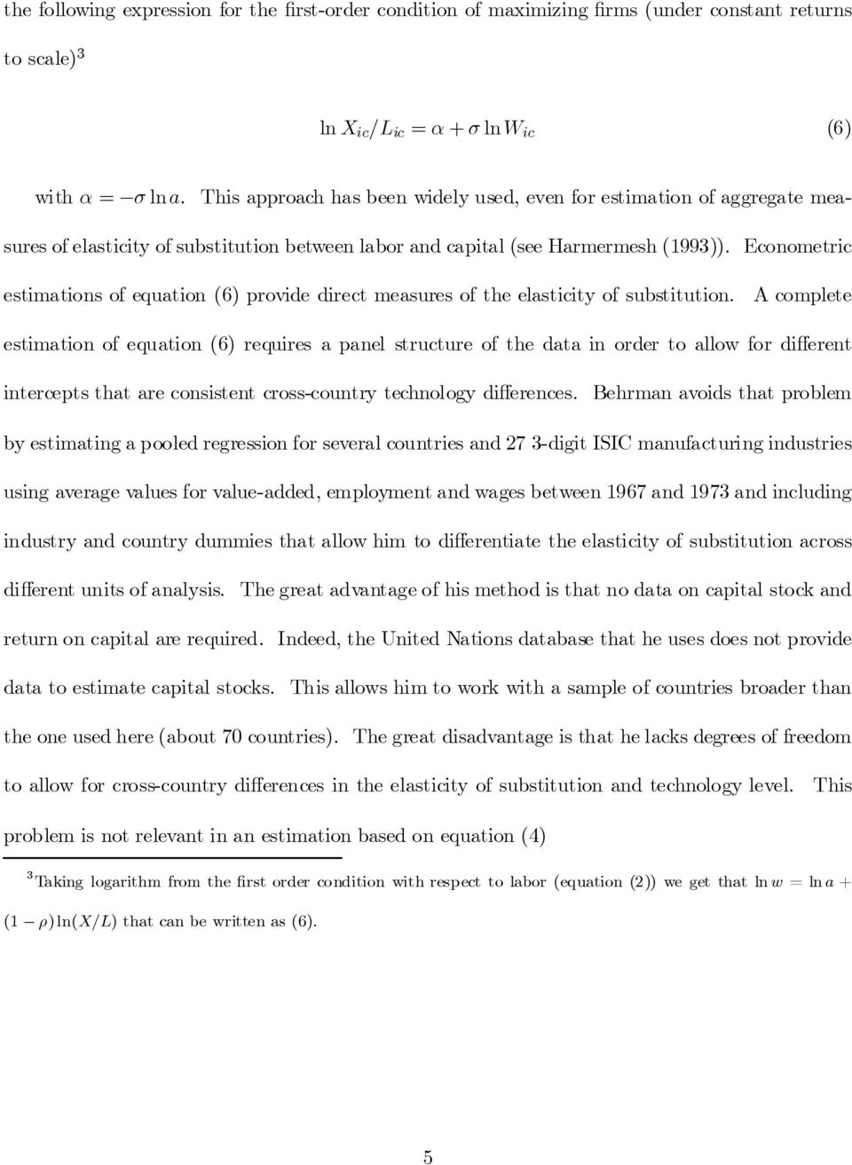 Econometric estimations of equation () provide direct measures of the elasticity of substitution.