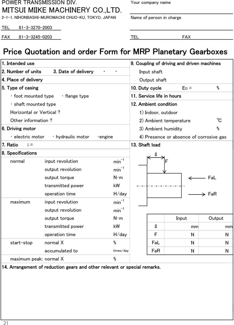 Coupling of driving and driven machines 2. Number of units 4. Place of delivery 3. Date of delivery Input shaft Output shaft 5. Type of casing 10. Duty cycle ED = % foot mounted type flange type 11.