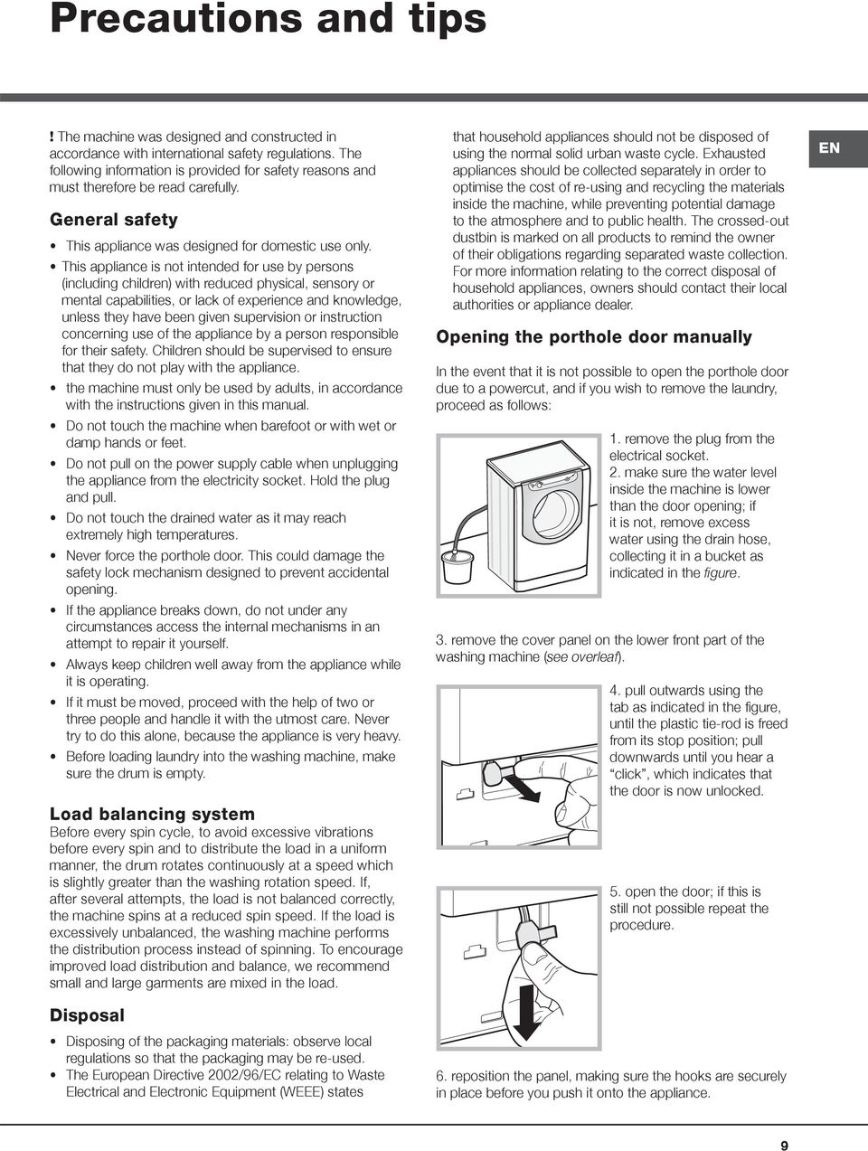 This appliance is not intended for use by persons (including children) with reduced physical, sensory or mental capabilities, or lack of experience and knowledge, unless they have been given