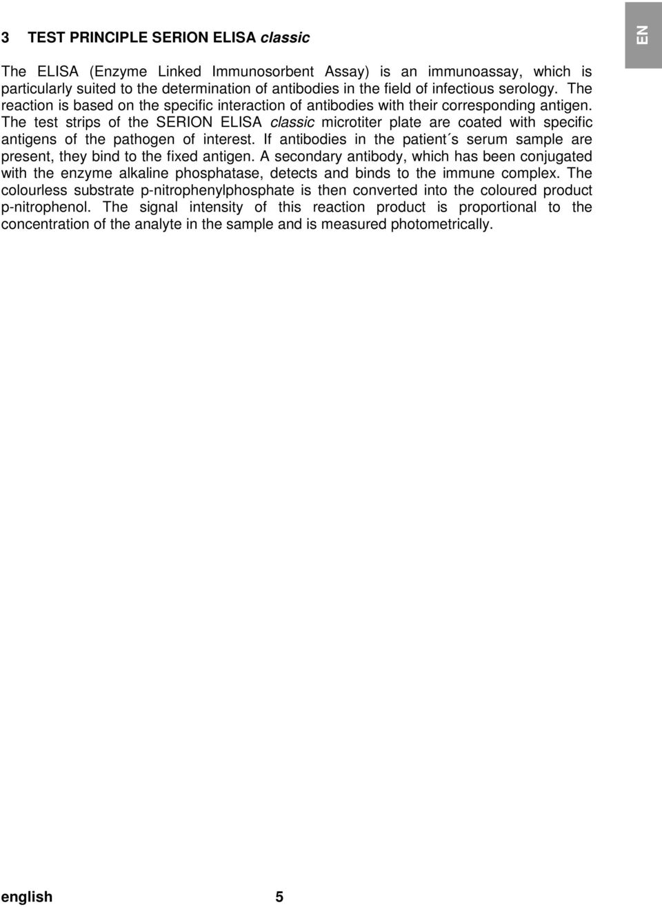 infectious serology. The reaction is based on the specific interaction of antibodies with their corresponding antigen.