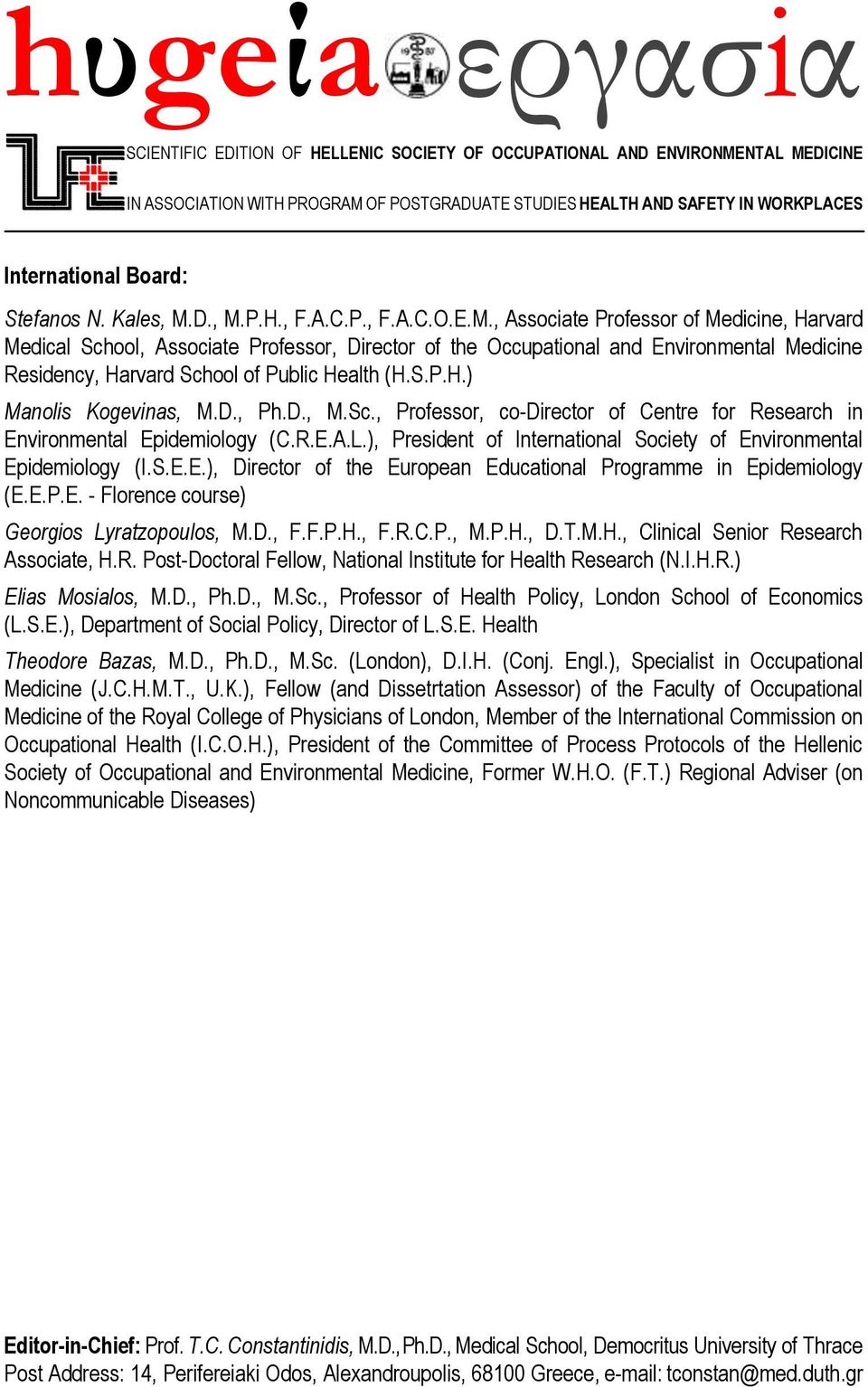 D., M.P.H., F.A.C.P., F.A.C.O.E.M., Associate Professor of Medicine, Harvard Medical School, Associate Professor, Director of the Occupational and Environmental Medicine Residency, Harvard School of Public Health (H.