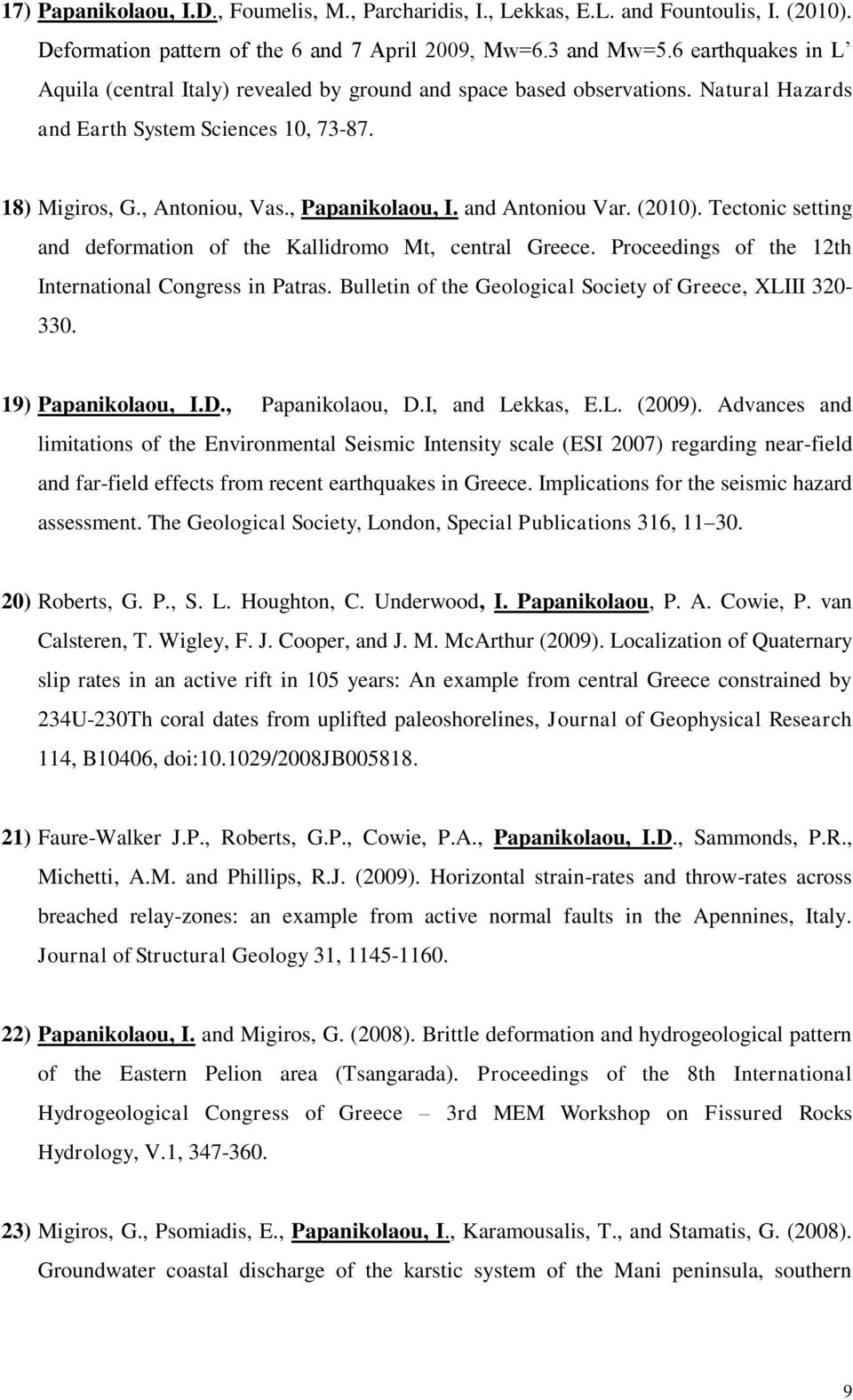 and Antoniou Var. (2010). Tectonic setting and deformation of the Kallidromo Mt, central Greece. Proceedings of the 12th International Congress in Patras.