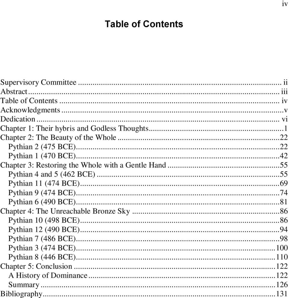 .. 55 Pythian 11 (474 BCE)... 69 Pythian 9 (474 BCE)... 74 Pythian 6 (490 BCE)... 81 Chapter 4: The Unreachable Bronze Sky... 86 Pythian 10 (498 BCE)... 86 Pythian 12 (490 BCE).
