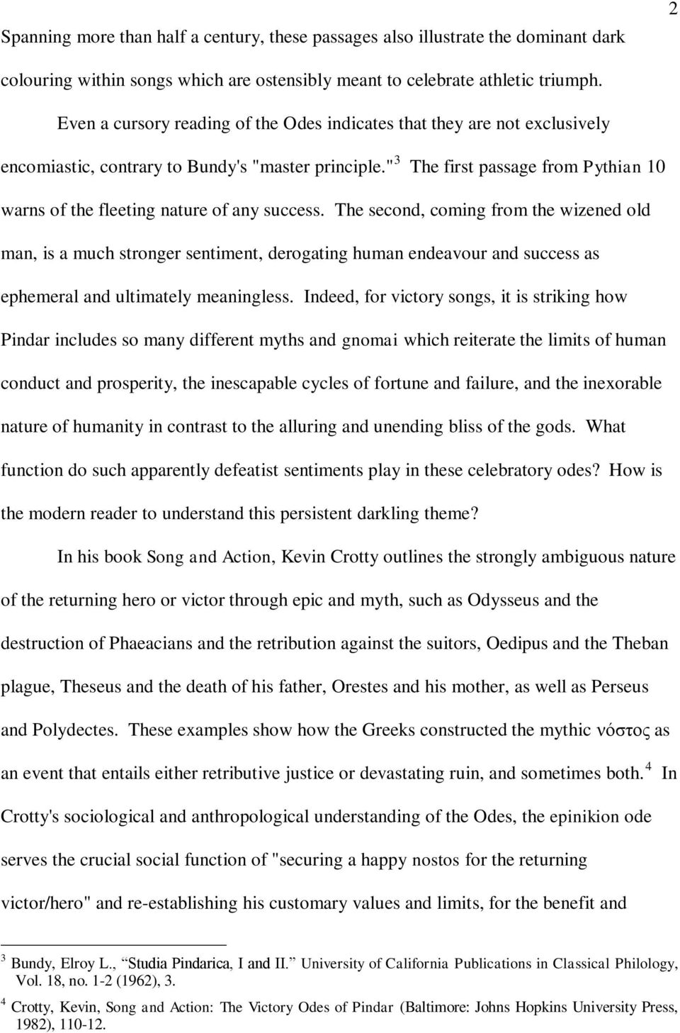 " 3 The first passage from Pythian 10 warns of the fleeting nature of any success.