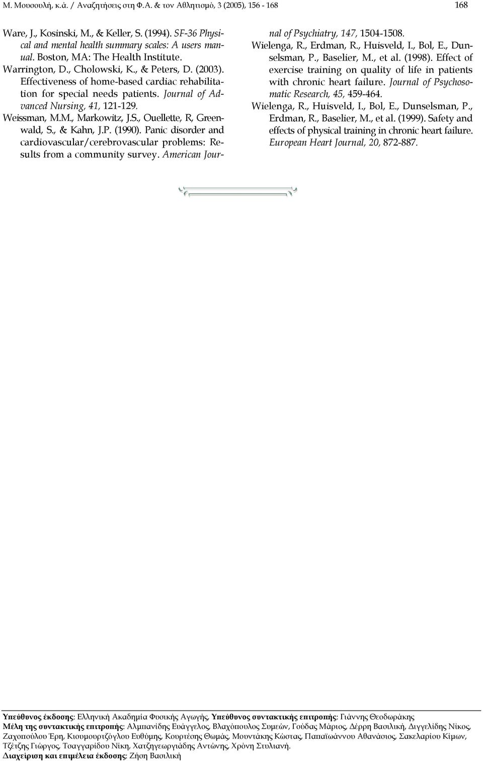 Journal of Advanced Nursing, 41, 121-129. Weissman, M.M., Markowitz, J.S., Ouellette, R, Greenwald, S., & Kahn, J.P. (1990).