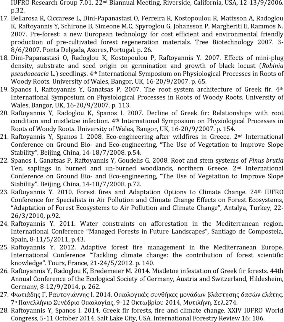 Pre-forest: a new European technology for cost efficient and environmental friendly production of pre-cultivated forest regeneration materials. Tree Biotechnology 2007. 3-8/6/2007.