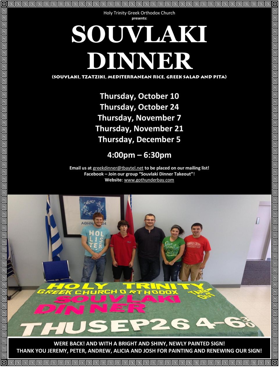 greekdinner@tbaytel.net to be placed on our mailing list! Facebook Join our group Souvlaki Dinner Takeout! Website: www.gothunderbay.