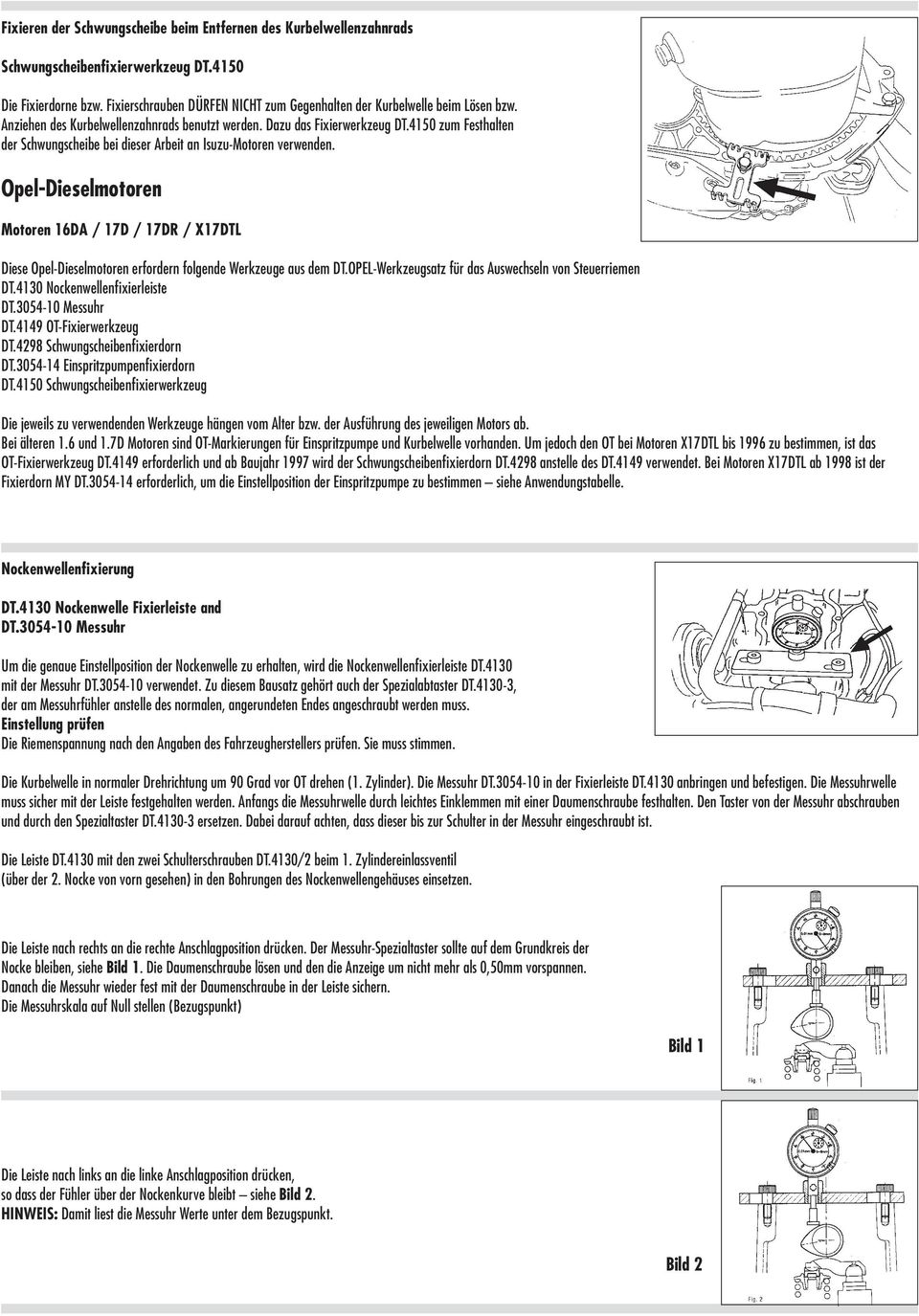 4150 zum Festhalten der Schwungscheibe bei dieser Arbeit an Isuzu-Motoren verwenden.