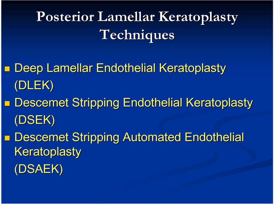Stripping Endothelial Keratoplasty (DSEK) Descemet
