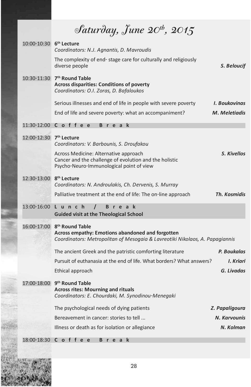 Bafaloukos Serious illnesses and end of life in people with severe poverty End of life and severe poverty: what an accompaniment? S. Beloucif I. Boukovinas M.