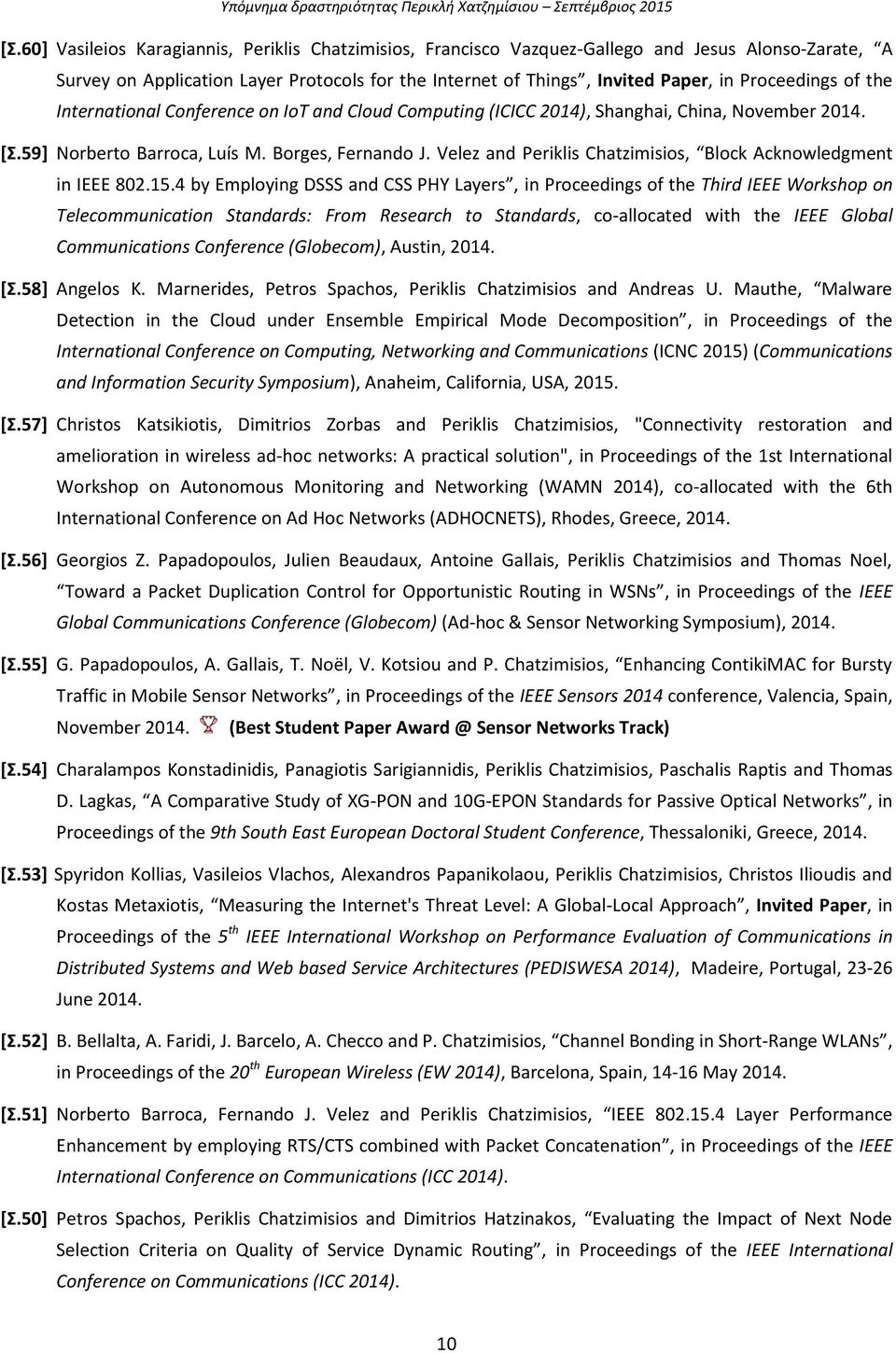 Velez and Periklis Chatzimisios, Block Acknowledgment in IEEE 802.15.