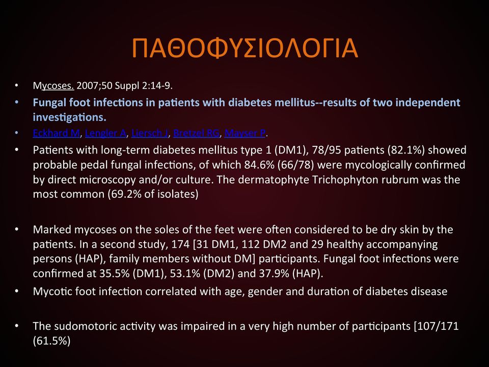 6%)(66/78))were)mycologically)confirmed) by)direct)microscopy)and/or)culture.)the)dermatophyte)trichophyton)rubrum)was)the) most)common)(69.