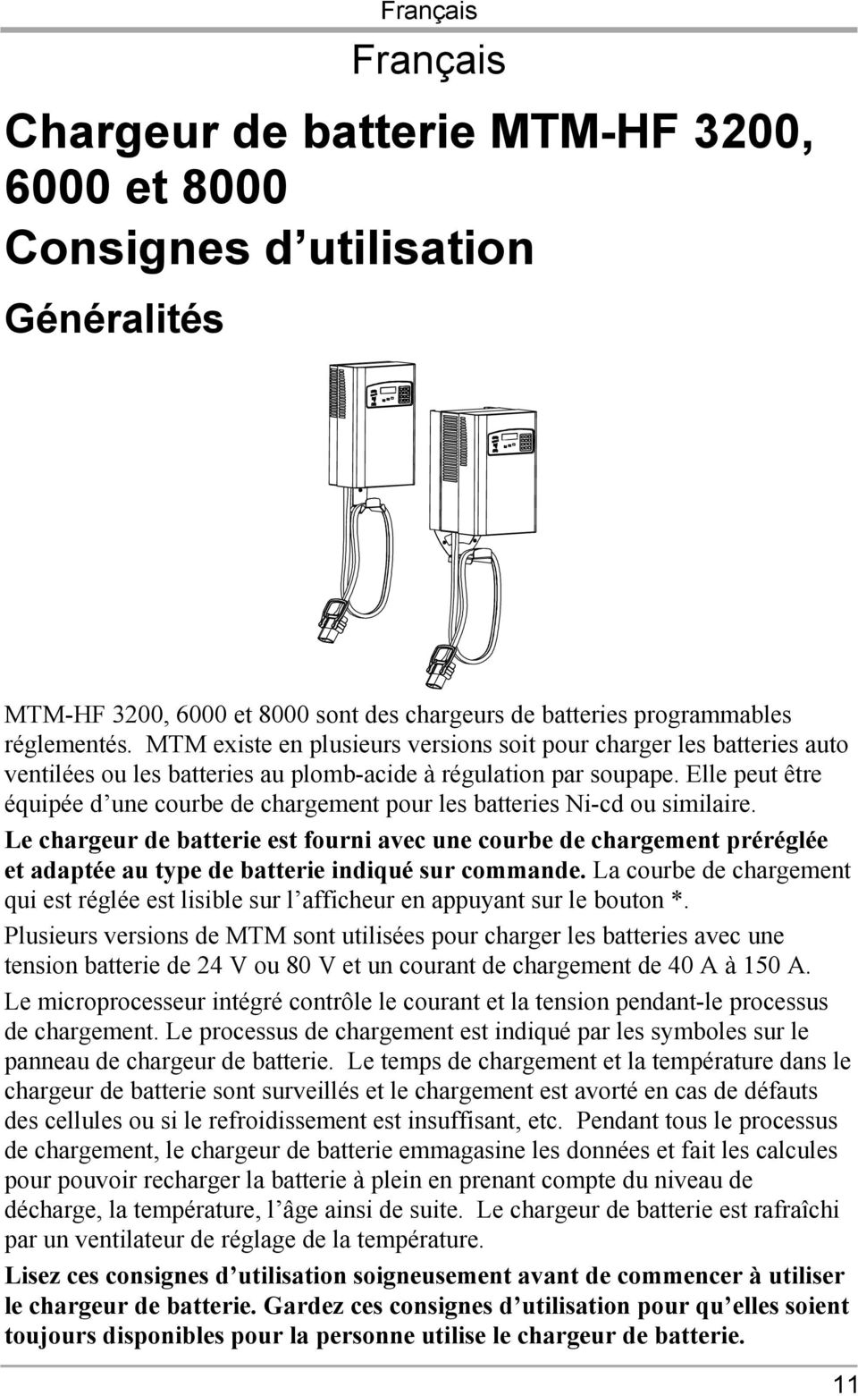 Elle peut être équipée d une courbe de chargement pour les batteries Ni-cd ou similaire.