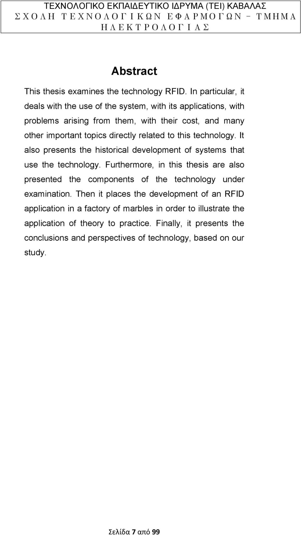 related to this technology. It also presents the historical development of systems that use the technology.