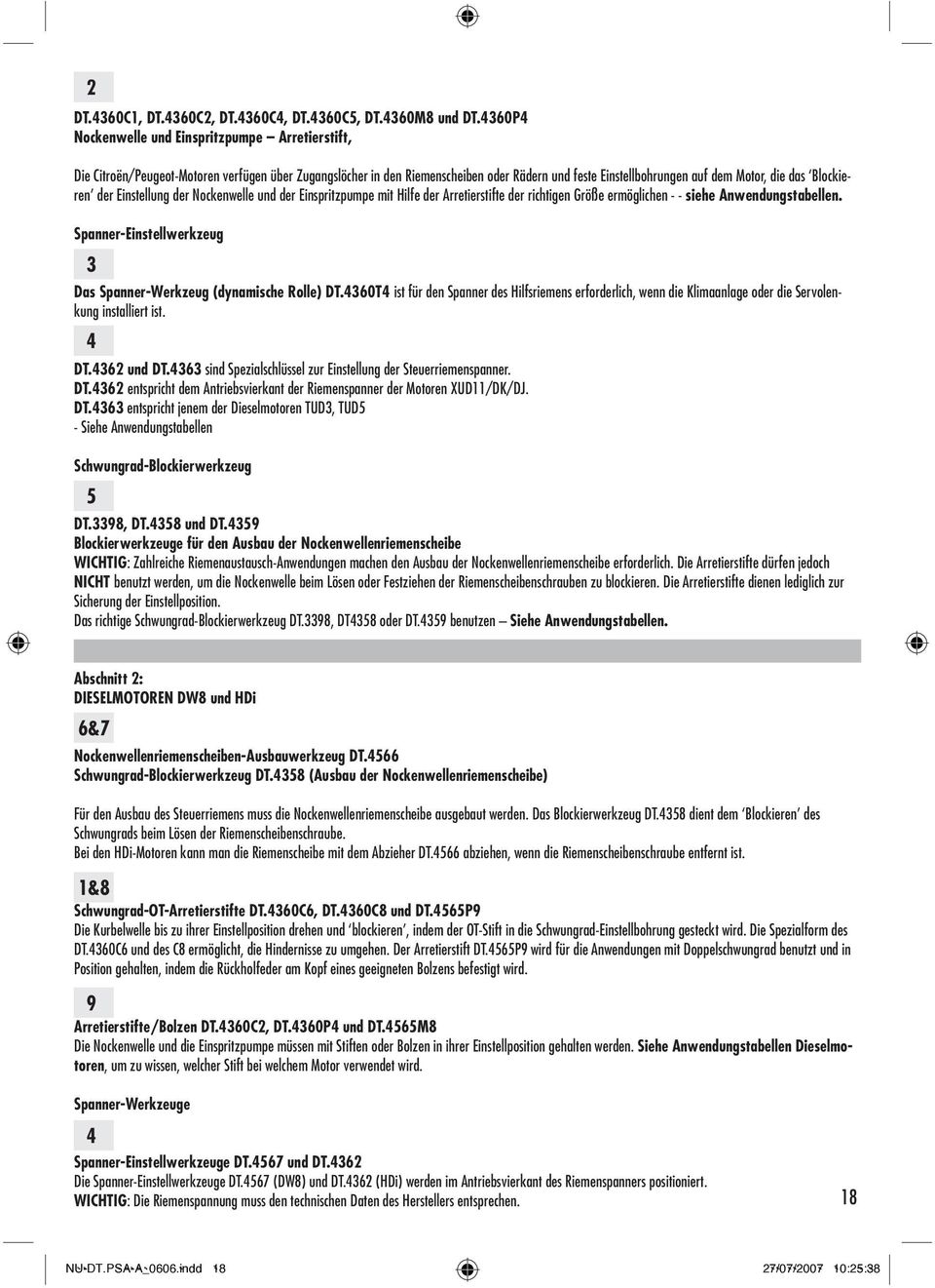 der Einstellung der Nockenwelle und der Einspritzpumpe mit Hilfe der Arretierstifte der richtigen Gre ermglichen - - siehe Anwendungstabellen.