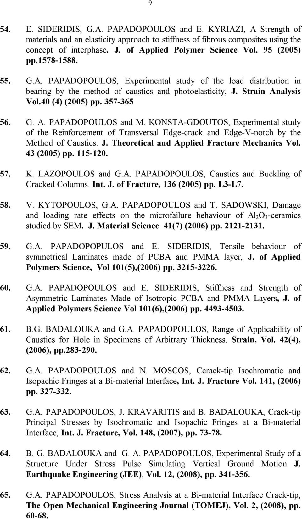 Strain Analysis Vol.40 (4) (2005) pp. 357-365 56. G. A. PAPADOPOULOS and M.