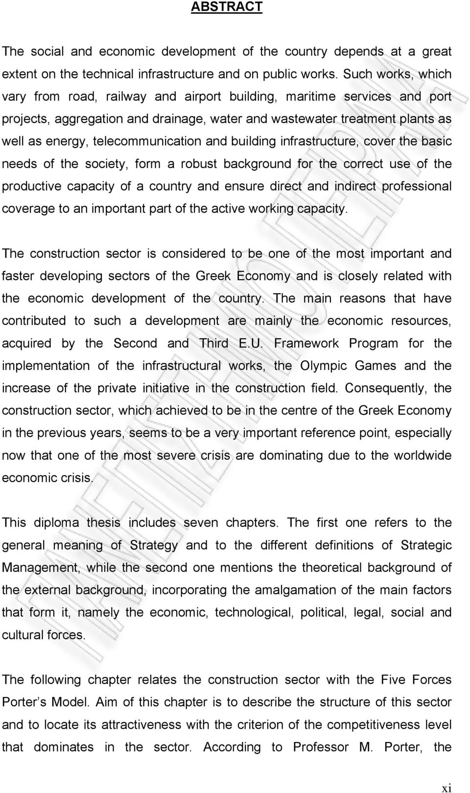 telecommunication and building infrastructure, cover the basic needs of the society, form a robust background for the correct use of the productive capacity of a country and ensure direct and