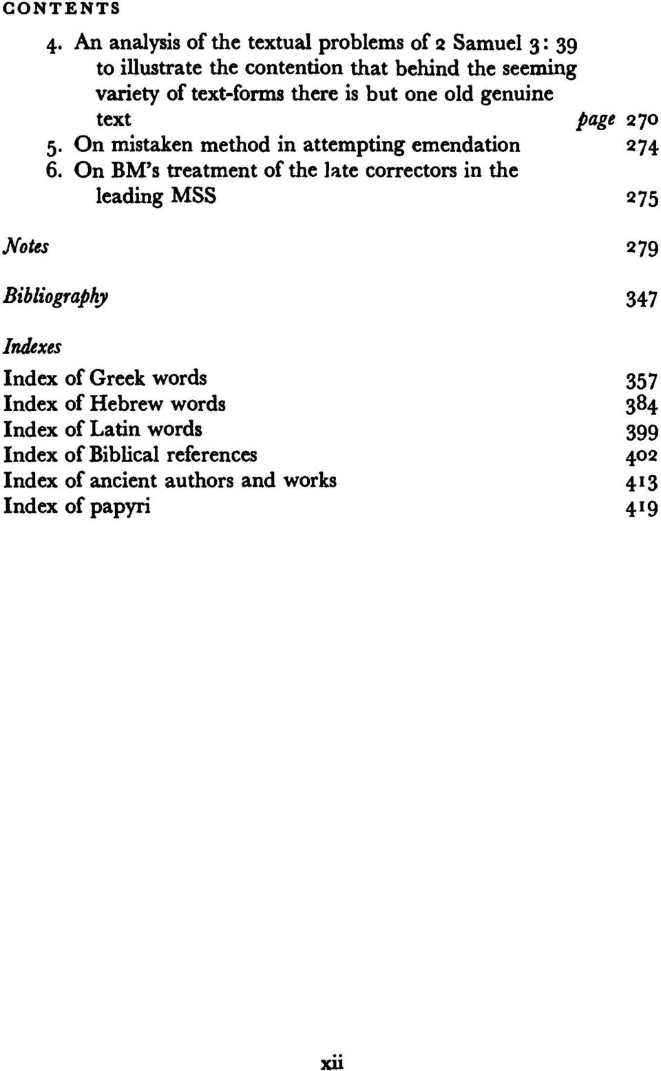 On BM's treatment of the late correctors in the leading MSS 275 Notes 279 Bibliography 347 Indexes Index of Greek words 357