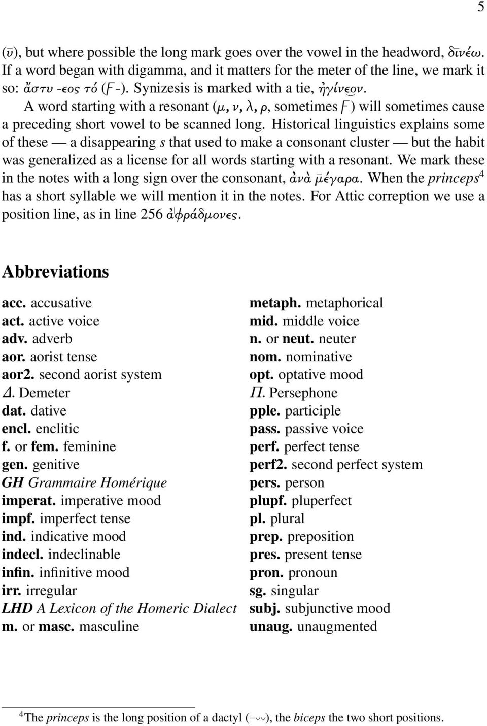 Historical linguistics explains some of these a disappearing s that used to make a consonant cluster but the habit was generalized as a license for all words starting with a resonant.