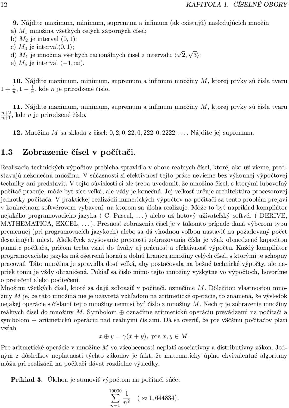 všetkých racionálnych čísel z intervalu 2, 3 ; e) M 5 je interval 1, ). 10.