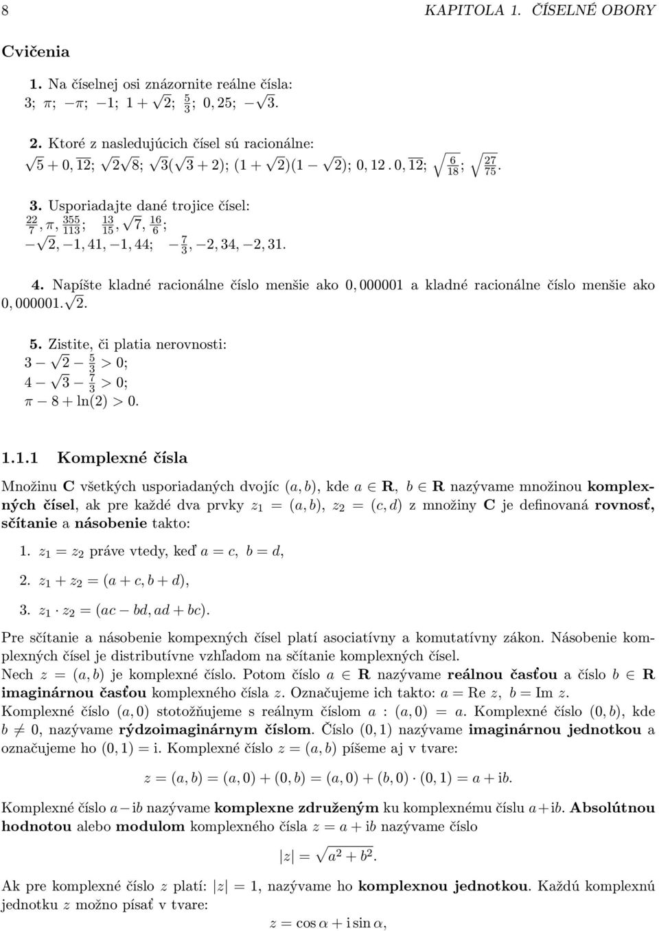 , 1, 44; 7 3, 2, 34, 2, 31. 4. Napíšte kladné racionálne číslo menšie ako 0, 000001 a kladné racionálne číslo menšie ako 0, 000001. 2. 5.