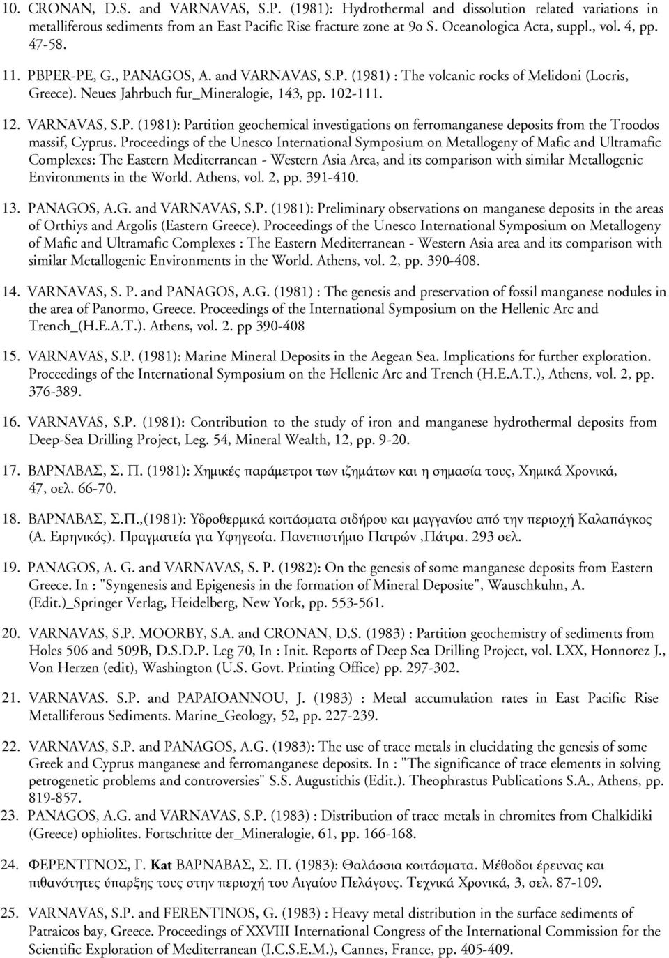 Proceedings of the Unesco International Symposium on Metallogeny of Mafic and Ultramafic Complexes: The Eastern Mediterranean - Western Asia Area, and its comparison with similar Metallogenic