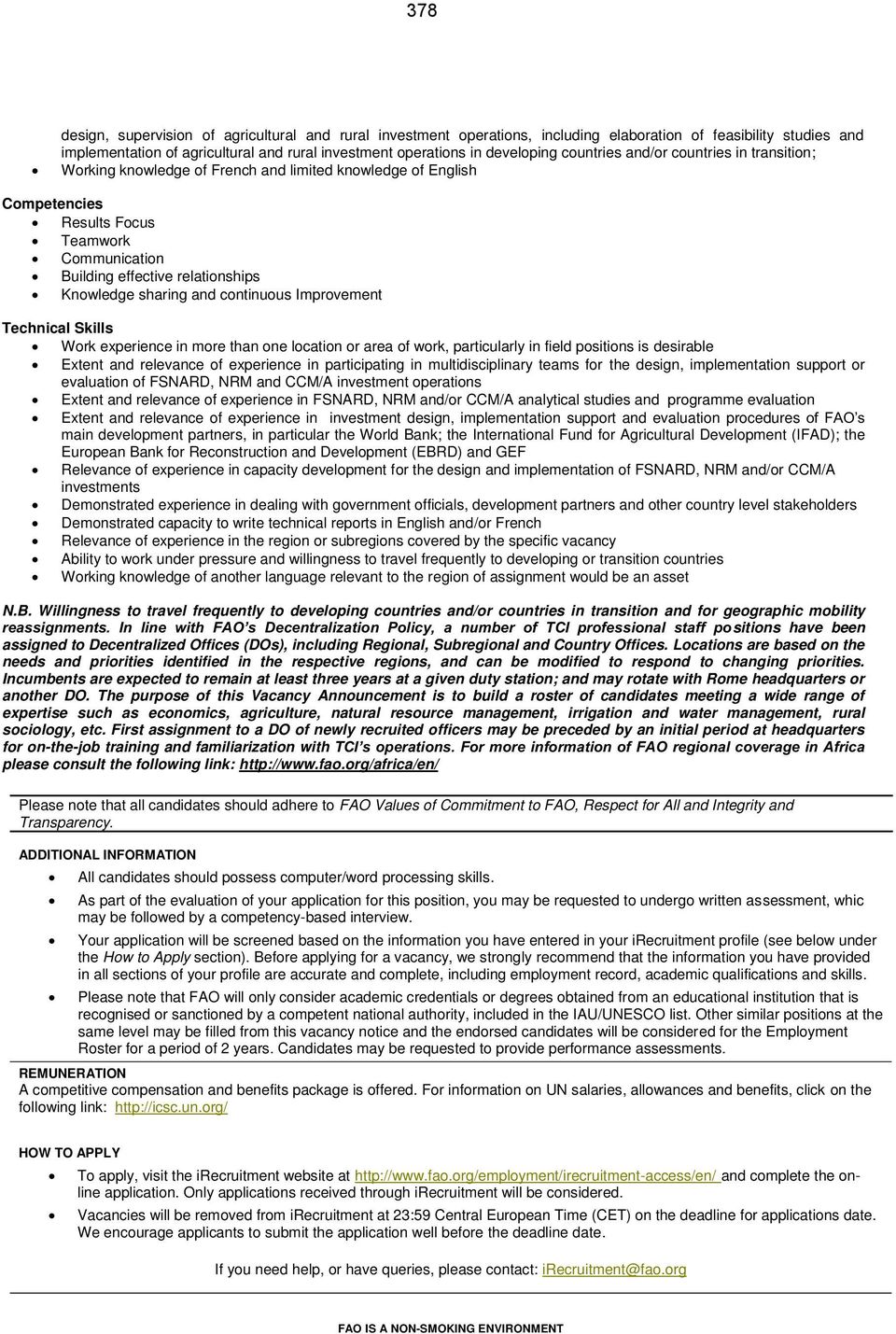 sharing and continuous Improvement Technical Skills Work experience in more than one location or area of work, particularly in field positions is desirable Extent and relevance of experience in